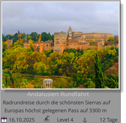 Andalusien Rundfahrt Radrundreise durch die schönsten Sierras auf    16.10.2025                 Level 4                    12 Tage Europas höchst gelegenen Pass auf 3300 m 1
