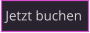 Jetzt buchen