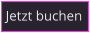 Jetzt buchen