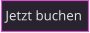 Jetzt buchen