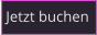 Jetzt buchen