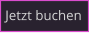 Jetzt buchen