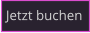 Jetzt buchen