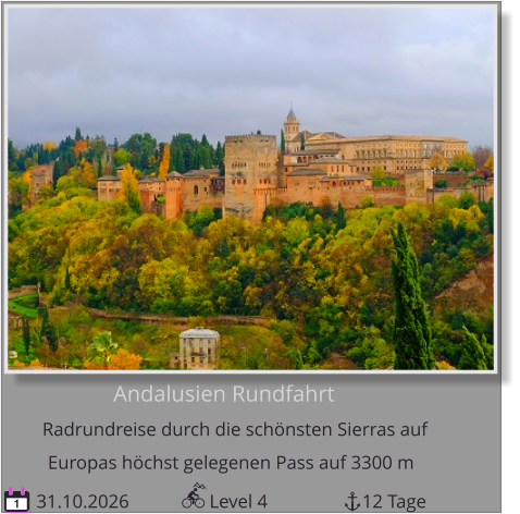 Andalusien Rundfahrt Radrundreise durch die schönsten Sierras auf    31.10.2026                 Level 4                    12 Tage Europas höchst gelegenen Pass auf 3300 m 1