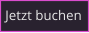 Jetzt buchen