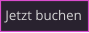 Jetzt buchen