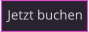 Jetzt buchen