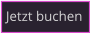 Jetzt buchen