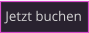 Jetzt buchen