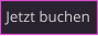 Jetzt buchen
