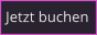 Jetzt buchen