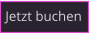 Jetzt buchen